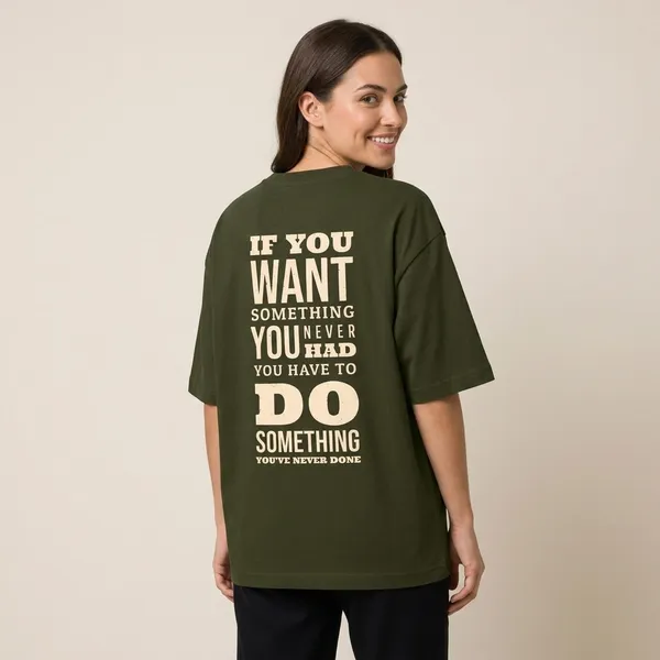 Do_Something_You_Have_Never_Done_Oversized_T_Shirt_Olive_Green