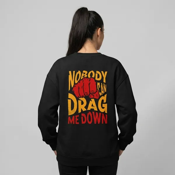 Nobody_Can_Drag_Me_Down_Oversized_Sweatshirt_Black