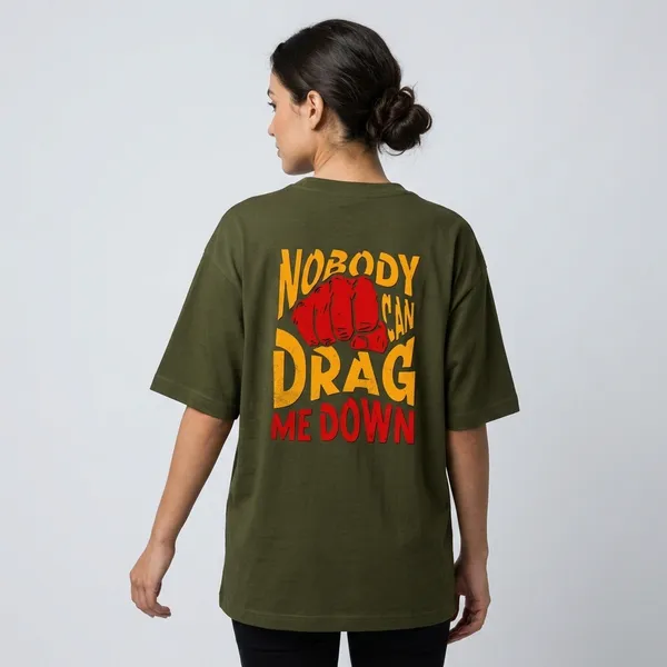 Nobody_Can_Drag_Me_Down_Oversized_T_Shirt_Olive_Green