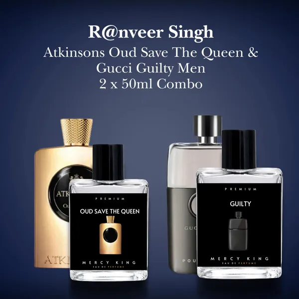 R@nveer_Singh_-_Inspired_By_Atkinsons_Oud_Save_The_Queen_&_Gucci_Guilty_Pour_Homme_-_Mercy_King_Combo_(2_x_Bottle)