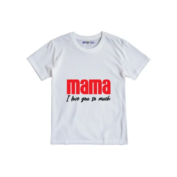 White_Cotton_Mama_I_Love_You_So_Much_Printed_T-Shirt_For_Baby