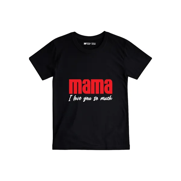Black_Cotton_Mama_I_Love_You_So_Much_Printed_T-Shirt_For_Baby