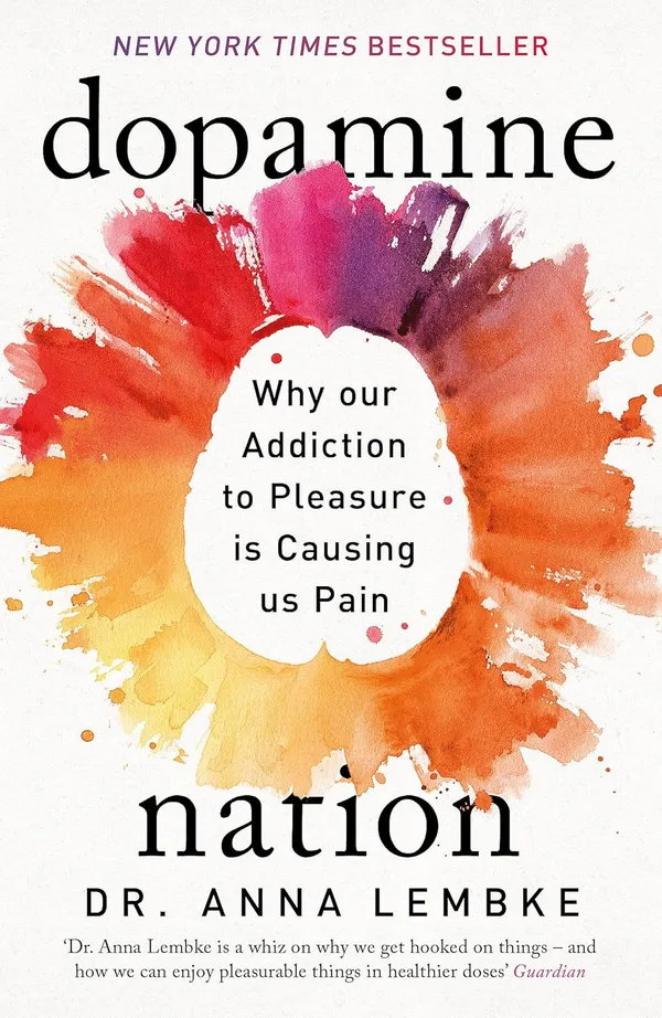 DOPAMINE_NATION:_FINDING_BALANCE_IN_THE_AGE_OF_INDULGENCE