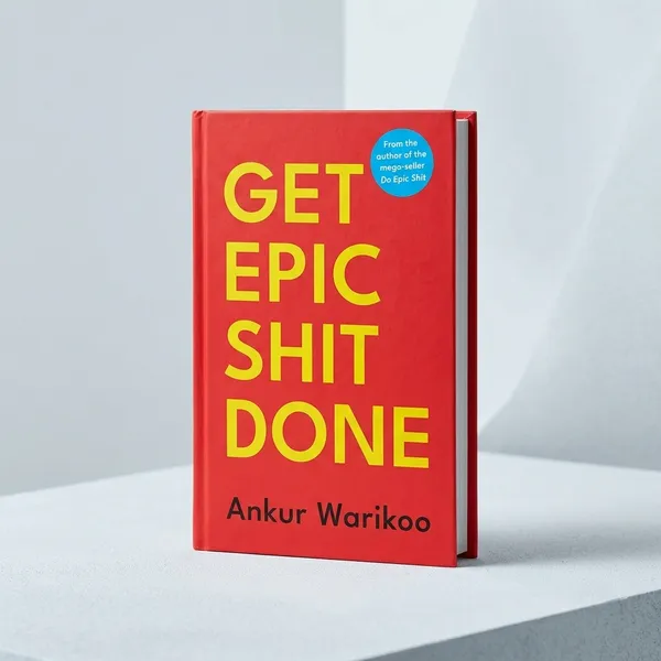 Get_Epic_Shit_Done_By_Ankur_Warikoo