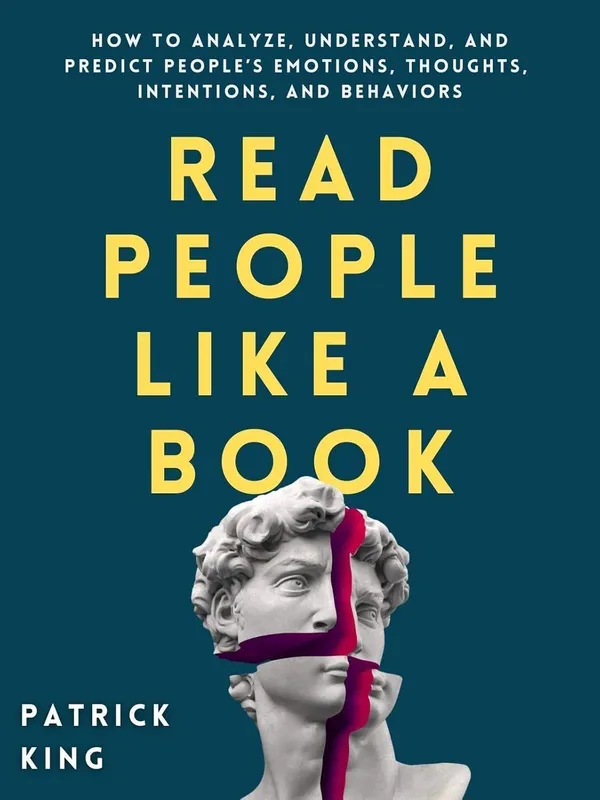 Read_People_Like_a_Book_–_Patrick_King_|_Understand_Human_Nature,_Emotions,_Thoughts_&_Intentions_|_Psychology_and_Communication_Skills_Book