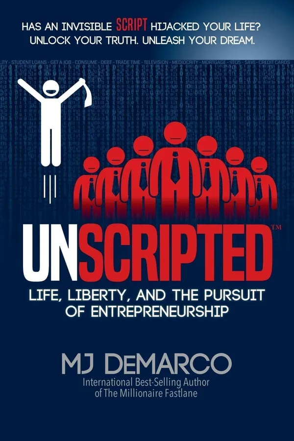 Unscripted_Life_Liberty_and_the_Pursuit_of_Entrepreneurship_Business_Motivation_Book_Financial_Freedom_Mindset_Self_Development_Guide_Startup_Strategy_Wealth_Building_Entrepreneur_Success_Philosophy