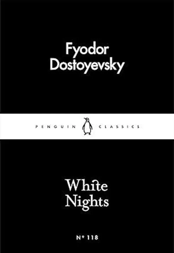 White_Nights_by_Fyodor_Dostoyevsky:_A_Timeless_Story_of_Love,_Longing_&_Solitude_|_Classic_Fiction,_Russian_Literature,_Romantic_Novella_|_Penguin_Little_Black_Classics