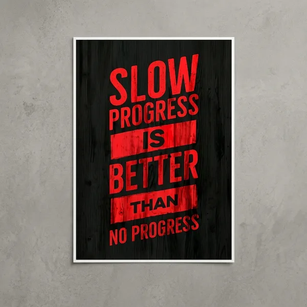Slow_Progress_Is_Better_Than_No_Progress_Motivational_Wall_Poster