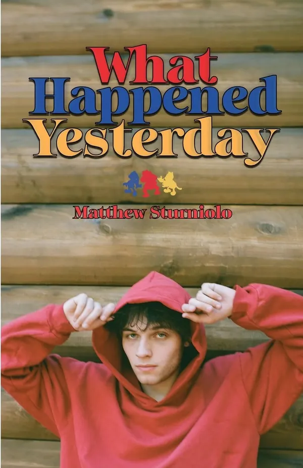 What_Happened_Yesterday_by_Matt_Sturniolo_(Paperback)