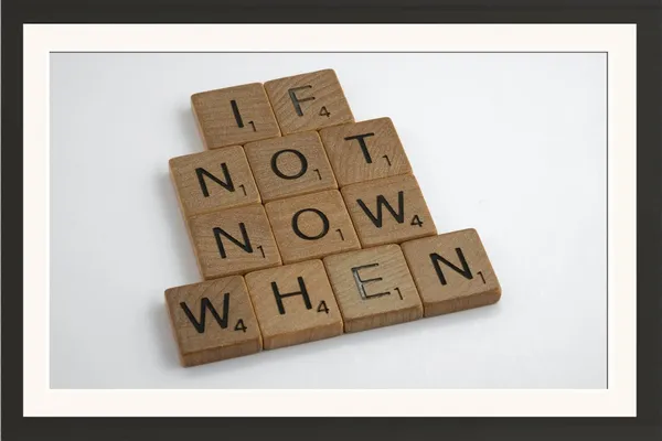If_Not_Now_When_Motivational_Quote_Photo_Frame_Without_Glass
