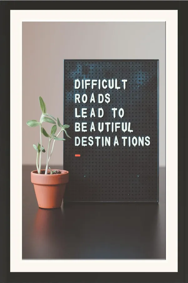 Difficult_Roads_Beautiful_Destinations_Inspirational_Quotes_Frame_Without_Glass