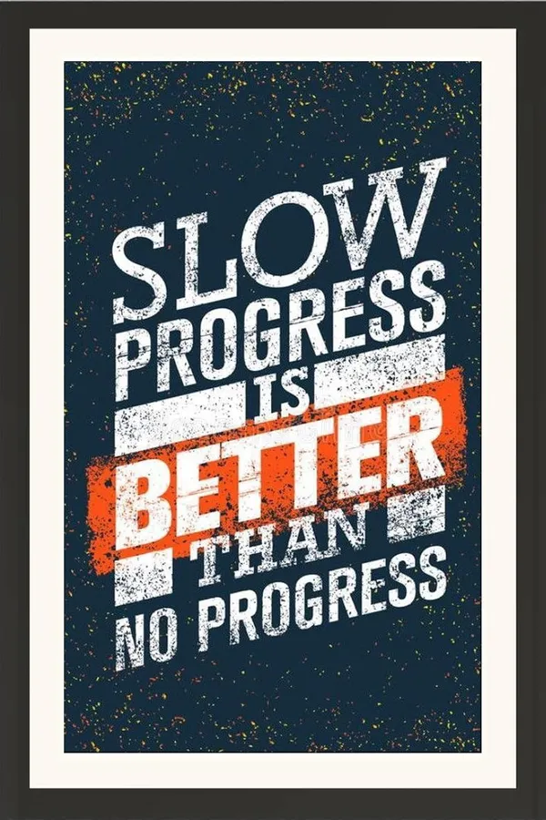 Slow_Progress_Is_Better_Than_No_Progress_Quotes_Frame_Without_Glass