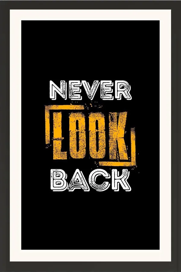 Never_Look_Back_Motivational_Quote_Wall_Hanging_Frame_Without_Glass