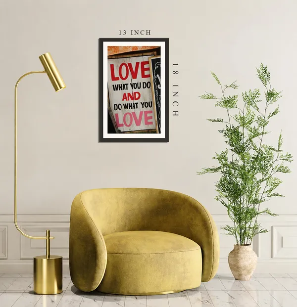 Love_What_You_Do_And_Do_What_You_Love_Quotes_Frame_Without_Glass