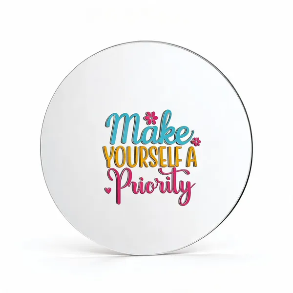 Make_Yourself_A_Priority_Acrylic_Round_Mirror