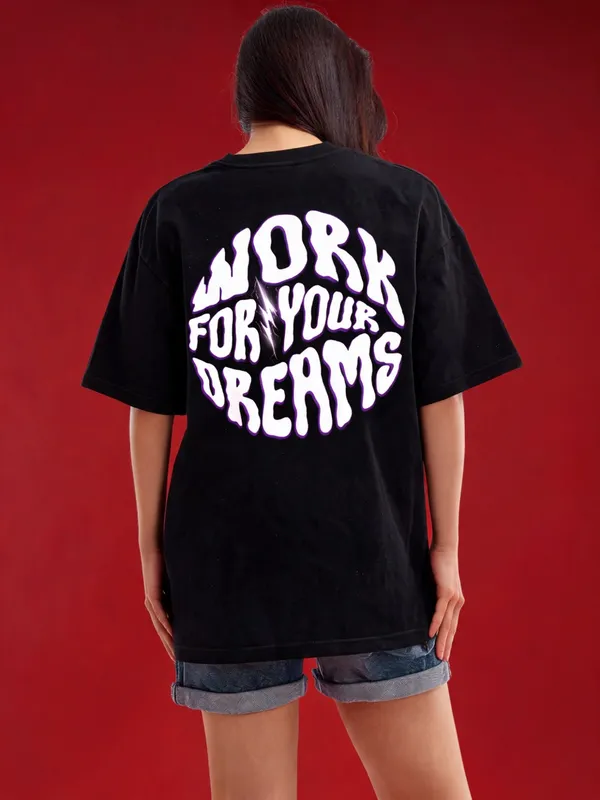 Men's_&_Women's_|_WORK_FOR_YOUR_DREAMS_|_BLACK_Oversized_Graphic_Printed_T-Shirt_|_100%_Cotton