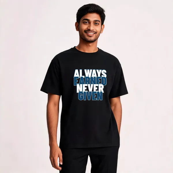 Always_Earned_Never_Given_Cotton_Graphic_Print_T-Shirt
