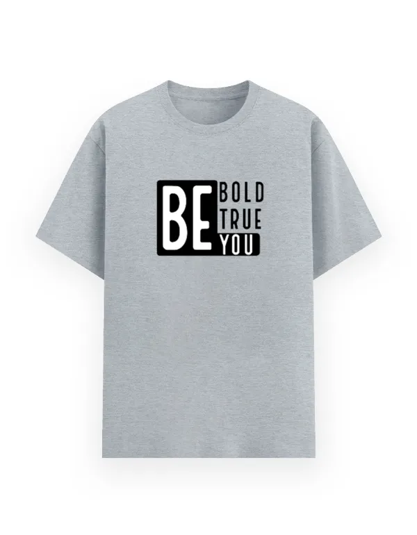 BE_BOLD_BE_TRUE_BE_YOU_Unisex_Graphic_Cotton_T-Shirt