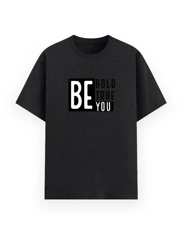 BE_BOLD_BE_TRUE_BE_YOU_Unisex_Graphic_Cotton_T-Shirt