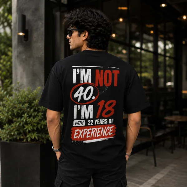 Im_not_40_Im_18_With_22_Years_of_Experience_Oversized_Black_Graphic_Print_T-Shirt