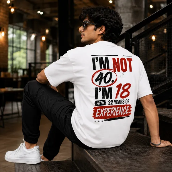 Im_not_40_Im_18_With_22_Years_of_Experience_Relaxed_Fit_White_Graphic_Print_T-Shirt