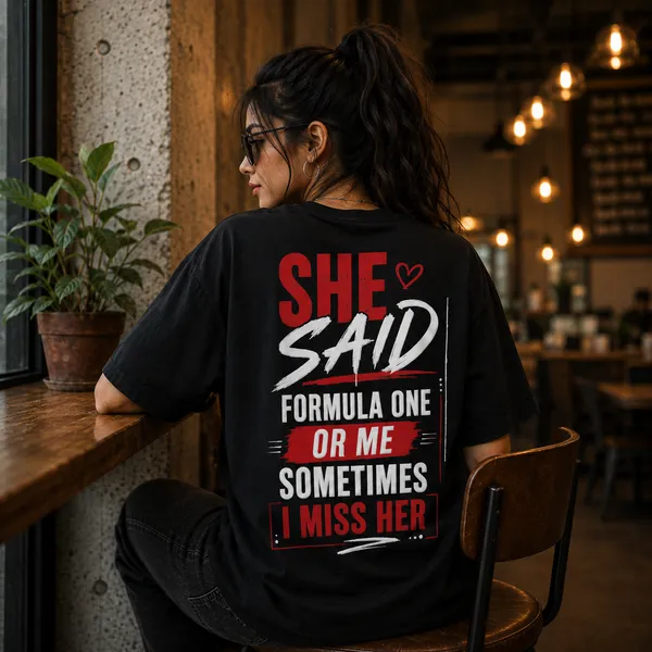 She_Said_Formula_One_or_Me_Sometimes_I_Miss_Oversized_Black_Graphic_Print_T-Shirt