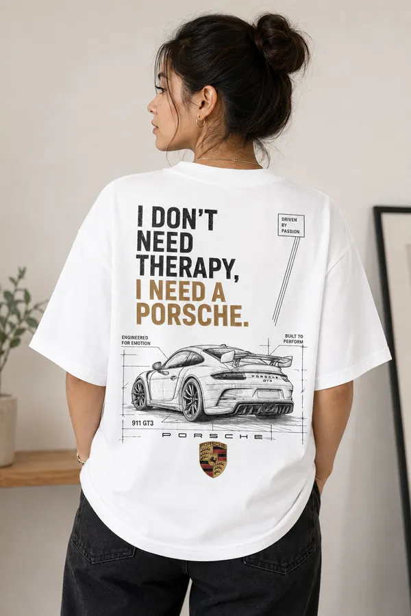 I_Don't_Need_Therapy,_I_Need_a_Porsche_Oversized_White_Graphic_Print_T-Shirt