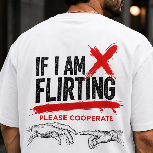If_I_Am_Flirting_Please_Cooperate_Oversized_White_Graphic_Print_T-Shirt
