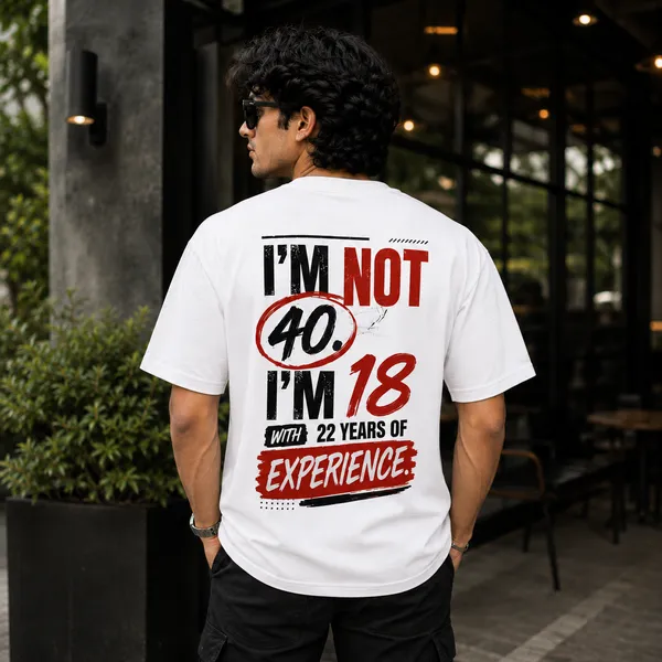 Im_not_40_Im_18_With_22_Years_of_Experience_Relaxed_Fit_White_Graphic_Print_T-Shirt