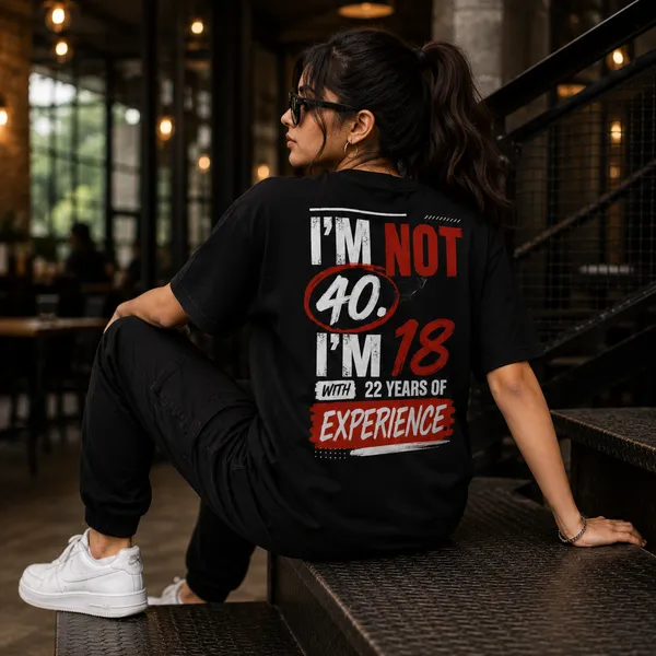 Im_not_40_Im_18_With_22_Years_of_Experience_Oversized_Black_Graphic_Print_T-Shirt