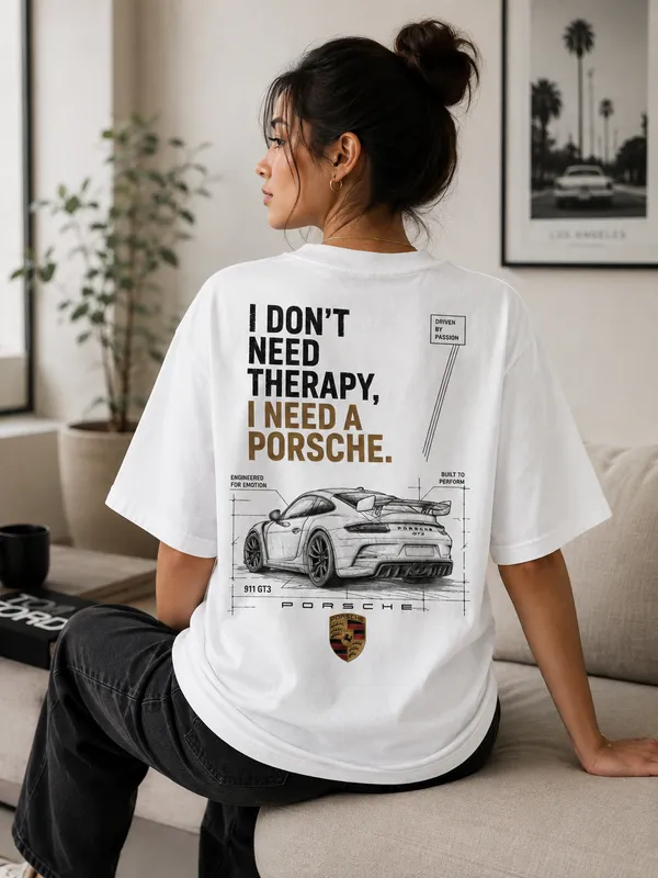 I_Don't_Need_Therapy,_I_Need_a_Porsche_Oversized_White_Graphic_Print_T-Shirt