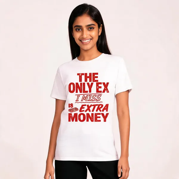 The_Only_Ex_I_Miss_Is_Extra_Money_Graphic_Print