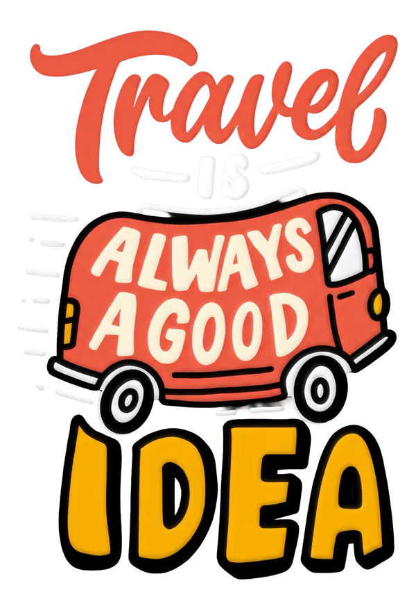 Travel_Is_Always_A_Good_Idea_Graphic_Artwork