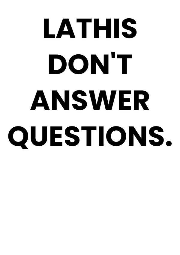 LATHIS_DON'T_ANSWER_QUESTIONS.