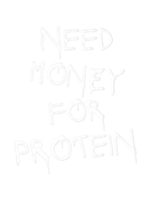 Need_Money_For_Protein
