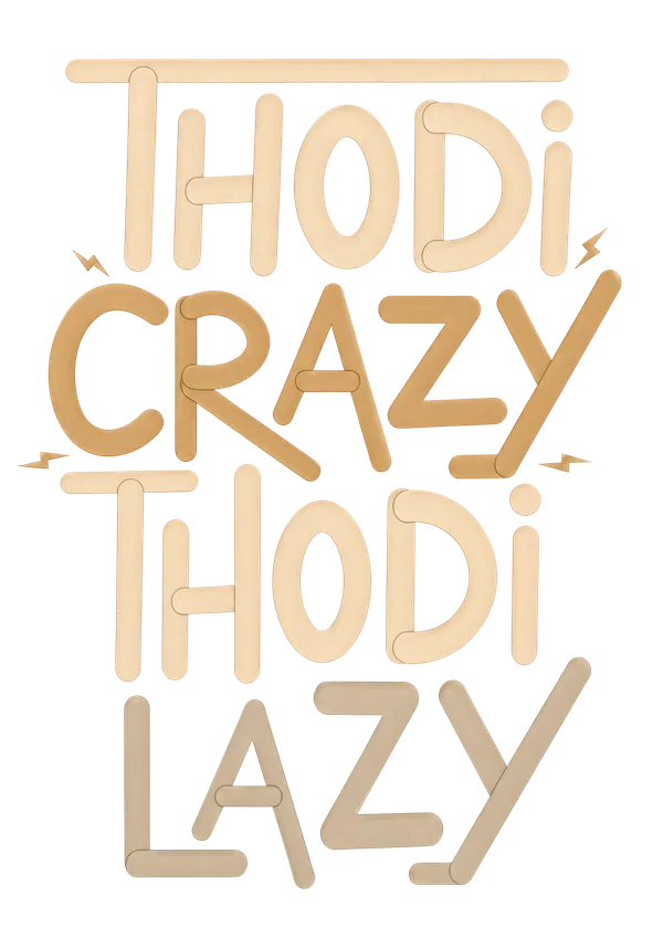 Thodi_Crazy_Thodi_Lazy_Quote_Wall_Sign