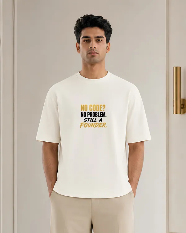 No_Code_No_Problem_Still_A_Founder_Oversized_T_Shirt_Startup_Entrepreneur_Graphic_Tee_Minimalist_Unisex_Streetwear