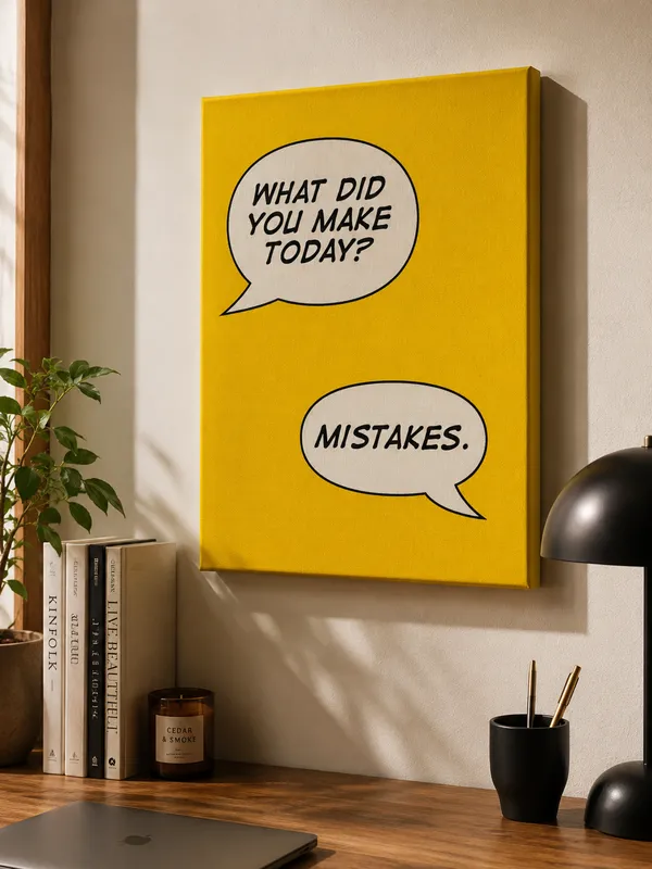 What_Did_You_Make_Today?_Mistakes._—_Canvas_Wall_Art