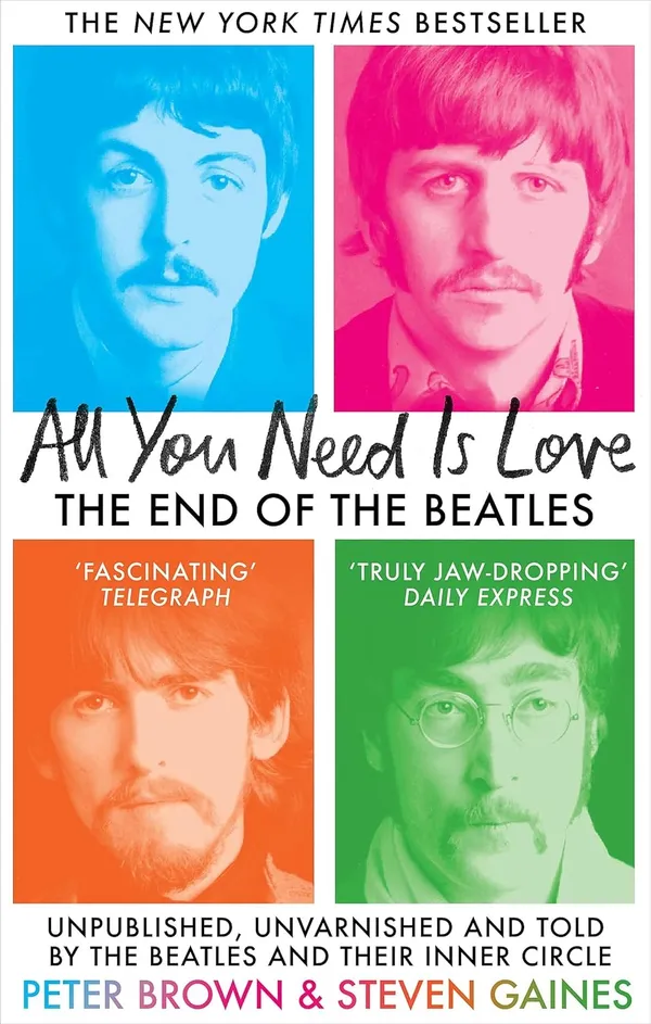 ALL_YOU_NEED_IS_LOVE:_THE_END_OF_THE_BEATLES_-_AN_ORAL_HISTORY_BY_THOSE
_WHO_WERE_THERE