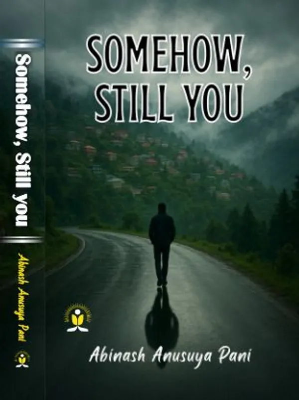 SOMEHOW,_STILL_YOU_(Paperback,_Abinash_Anusuya_Pani)