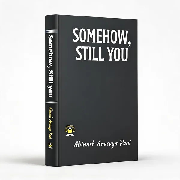 SOMEHOW,_STILL_YOU_(Paperback,_Abinash_Anusuya_Pani)