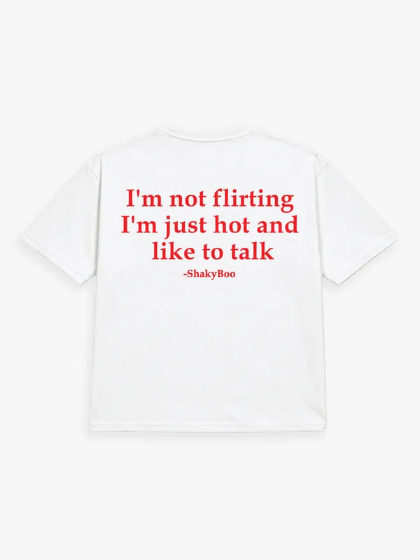 I'm_Not_Flirting,_I'm_Just_Hot_And_Like_To_Talk_Back