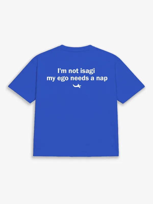 I'M_NOT_ISAGI._MY_EGO_NEEDS_A_NAP.