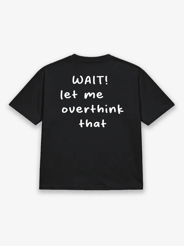 Wait!_Let_Me_Overthink_That