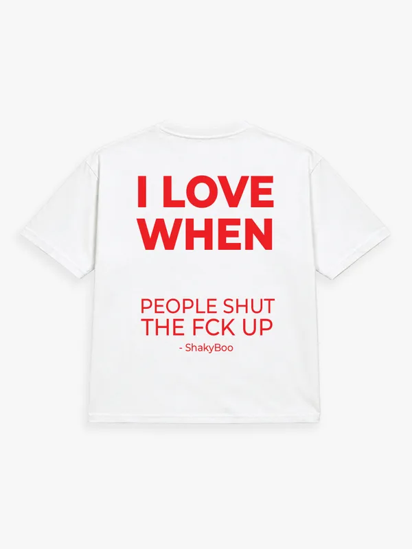 I_Love_When_People_Shut_The_Fck_Up_Back_Tee