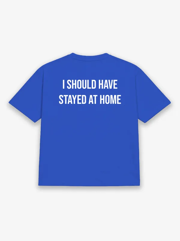 I_Should_Have_Stayed_At_Home