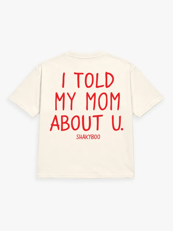 I_Told_My_Mom_About_U