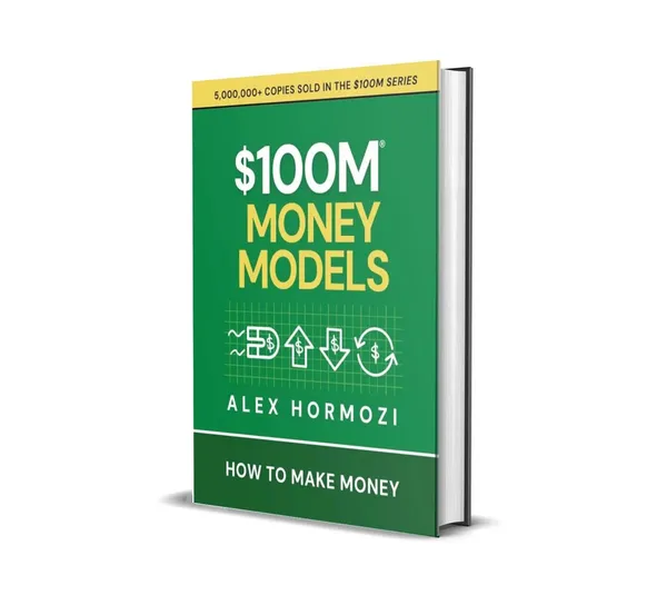 100m_Money_Models_How_To_Make_Money_By_Alex_Hormozi_Hardcover_Default_Title