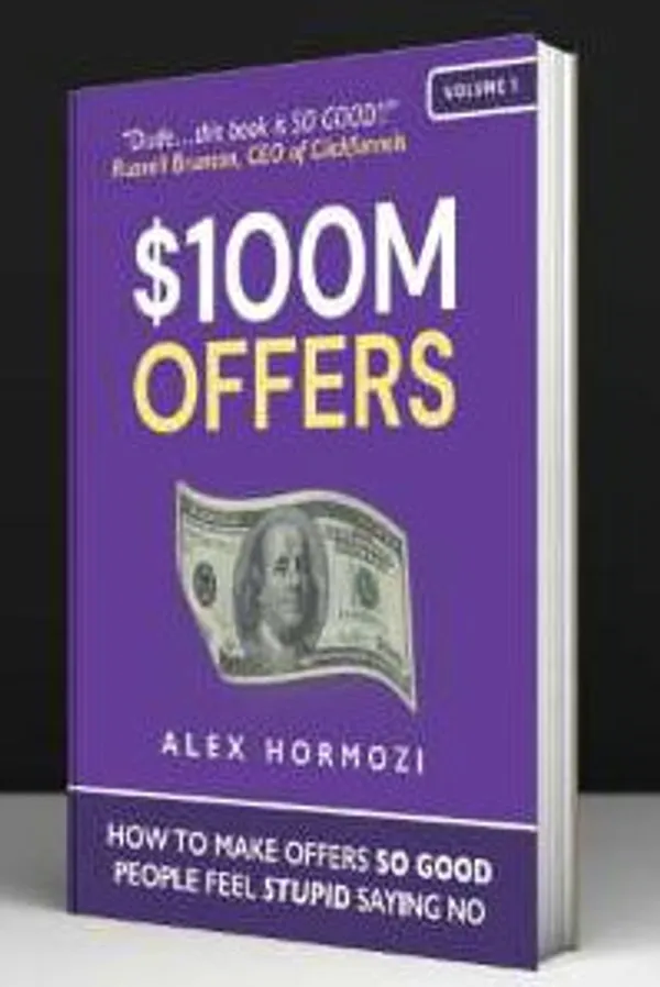 100m_Offers_How_To_Make_Offers_So_Good_People_Feel_Stupid_Saying_No_By_Alex_Hormozi_Hardcover_Default_Title
