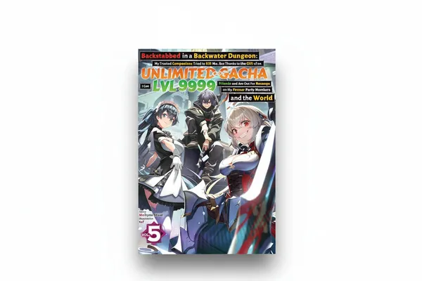 Backstabbed_In_A_Backwater_Dungeon_My_Trusted_Companions_Tried_To_Kill_Me_But_Thanks_To_The_Party_Members_And_The_World_Vol_5_By_Meikyou_Shisui_Default_Title